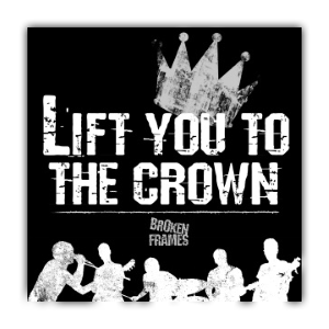 Lift You to the Crown